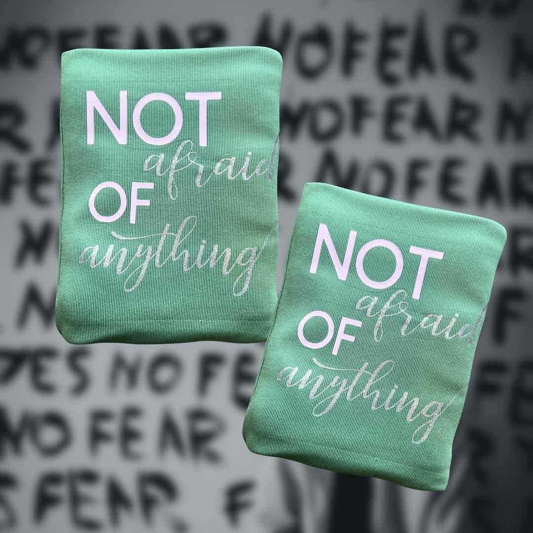Not afraid of ANYthing- sage